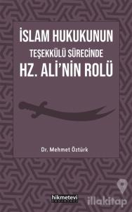 İslam Hukukunun Teşekkülü Sürecinde Hz. Ali'nin Rolü