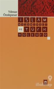 İslam Medeniyeti ve Türk Kültürü