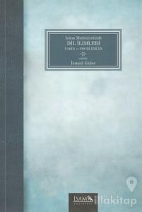 İslam Medeniyetinde Dil İlimleri Tarih ve Problemler