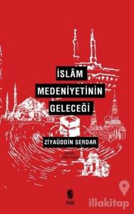 İslam Medeniyetinin Geleceği