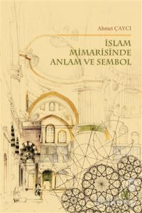 İslam Mimarisinde Anlam ve Sembol