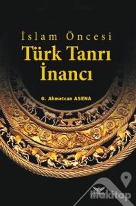 İslam Öncesi Türk Tanrı İnancı