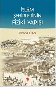 İslam Şehirlerinin Fiziki Yapısı