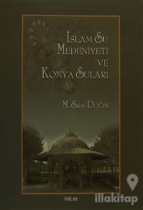 İslam Su Medeniyeti ve Konya Suları (Ciltli)