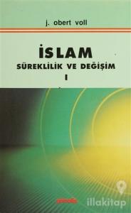 İslam Süreklilik ve Değişim Cilt: 1