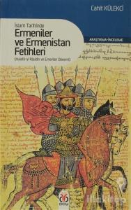 İslam Tarihinde Ermeniler ve Ermenistan Fetihleri