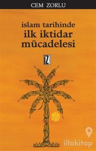 İslam Tarihinde İlk İktidar Mücadelesi