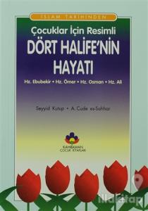 İslam Tarihinden Çocuklar İçin Resimli Dört Halife'nin Hayatı