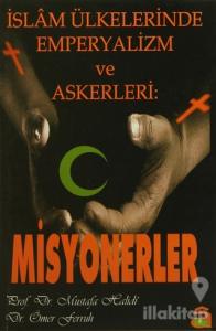 İslam Ülkelerinde Emperyalizm ve Askerleri: Misyonerler