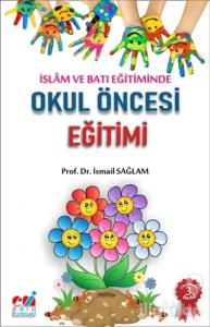 İslam ve Batı Eğitiminde Okul Öncesi Eğitimi