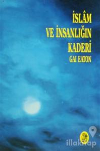 İslam ve İnsanlığın Kaderi
