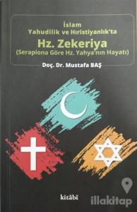 İslam Yahudilik ve Hıristiyanlık'ta Hz.Zekeriya