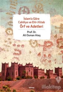 İslam'a Göre Cahiliye ve Ehl-i Kitab Örf ve Adetleri