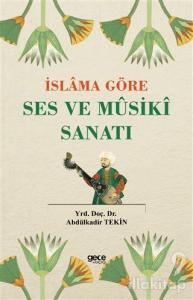 İslama Göre Ses ve Musiki Sanatı