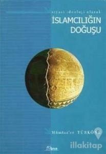 İslamcılığın Doğuşu Siyasi İdeoloji Olarak