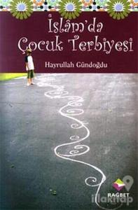 İslam'da Çocuk Terbiyesi