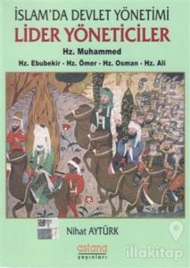 İslam'da Devlet Yönetimi Lider Yöneticiler Hz. Muhammed - Hz. Ebubekir - Hz. Ömer - Hz. Osman - Hz. Ali