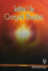 İslam'da Gerçek İbadet