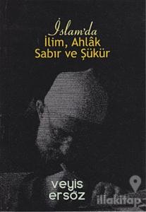 İslam'da İlim, Ahlak, Sabır ve Şükür