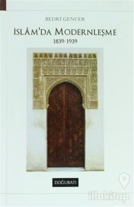 İslam'da Modernleşme 1839 - 1939 (Ciltli)