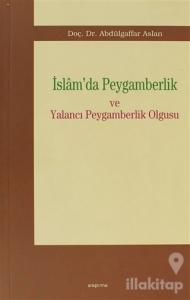 İslam'da Peygamberlik ve Yalancı Peygamberlik Olgusu