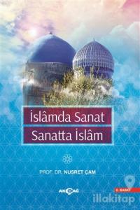 İslamda Sanat Sanatta İslam (Ciltli)