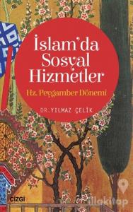 İslam'da Sosyal Hizmetler: Hz. Peygamber Dönemi