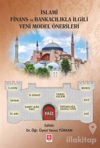 İslami Finans ve Bankacılıkla İlgili Yeni Model Önerileri