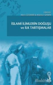 İslami İlimlerin Doğuşu ve İlk Tartışmalar