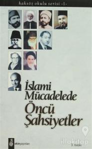 İslami Mücadelede Öncü Şahsiyetler