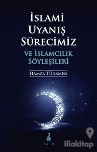 İslami Uyanış Sürecimiz ve İslamcılık Söyleşileri