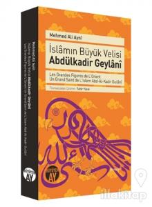 İslamın Büyük Velisi Abdülkadir Geylani