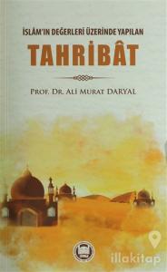 İslam'ın Değerleri Üzerinde Yapılan Tahribat