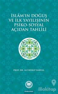 İslam'ın Doğuş ve İlk Yayılışının Psiko-Sosyal Açıdan Tahlili