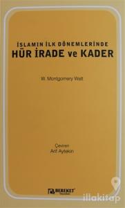 İslamın İlk Dönemlerinde Hür İrade ve Kader