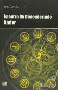 İslam'ın İlk Dönemlerinde Kader