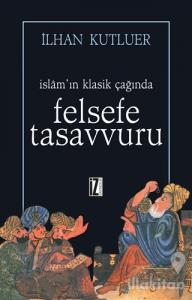İslam'ın Klasik Çağında Felsefe Tasavvuru