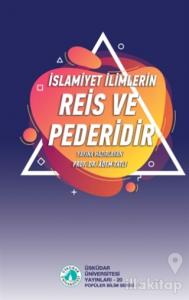 İslamiyet İlimlerin Reis ve Pederidir