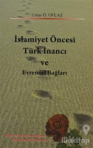 İslamiyet Öncesi Türk İnancı ve Evrensel Bağları