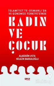 İslamiyet'te-Osmanlı'da ve Günümüz Türkiye'sinde Kadın ve Çocuk