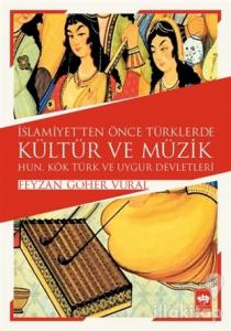 İslamiyet'ten Önce Türklerde Kültür ve Müzik