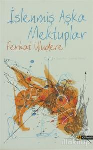 İslenmiş Aşka Mektuplar