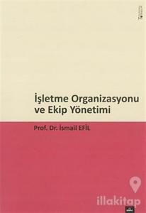 İşletme Organizasyonu ve Ekip Yönetim