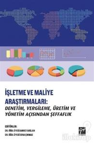 İşletme ve Maliye Araştırmaları: Denetim, Vergileme, Üretim ve Yönetim Açısından Şeffaflık