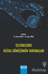 İşletmelerde Dijital Dönüşümün Yansımaları
