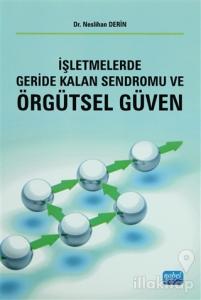 İşletmelerde Geride Kalan Sendromu ve Örgütsel Güven