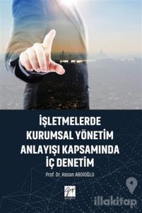 İşletmelerde Kurumsal Yönetim Anlayışı Kapsamında İç Denetim
