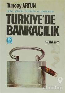 İşlevi, Gelişimi, Özellikleri ve Sorunlarıyla Türkiye'de Bankacılık