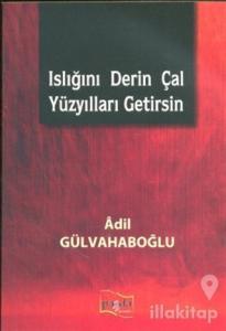 Islığını Derin Çal Yüzyılları Getirsin