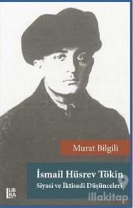 İsmail Hüsrev Tökin - Siyasi ve İktisadi Düşünceleri
